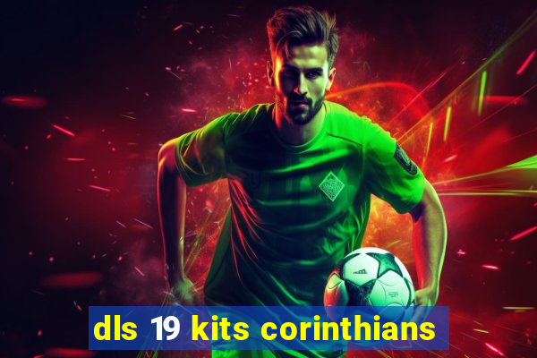 dls 19 kits corinthians